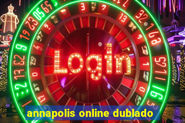 annapolis online dublado